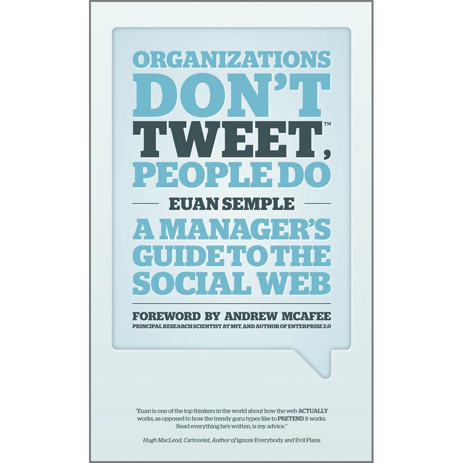 Organizations Don′t Tweet, People Do de Euan Semple