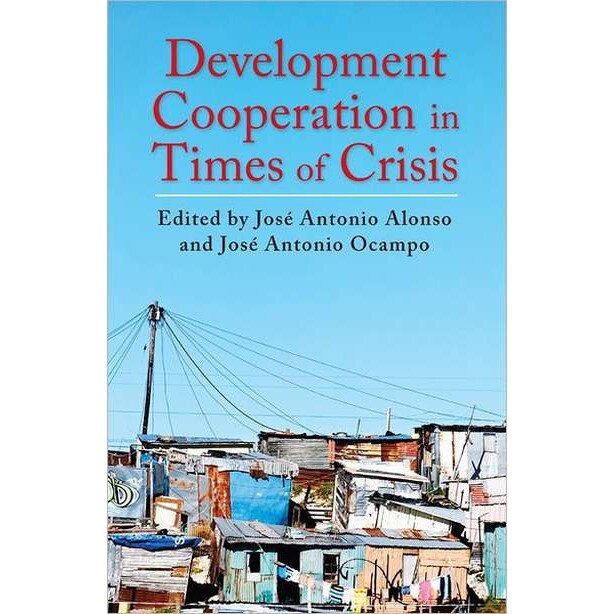Development Cooperation in Times of Crisis de Jose Antonio Alonso