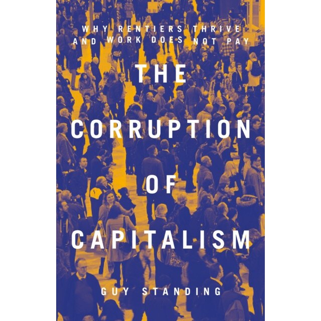 The Corruption of Capitalism de Guy Standing