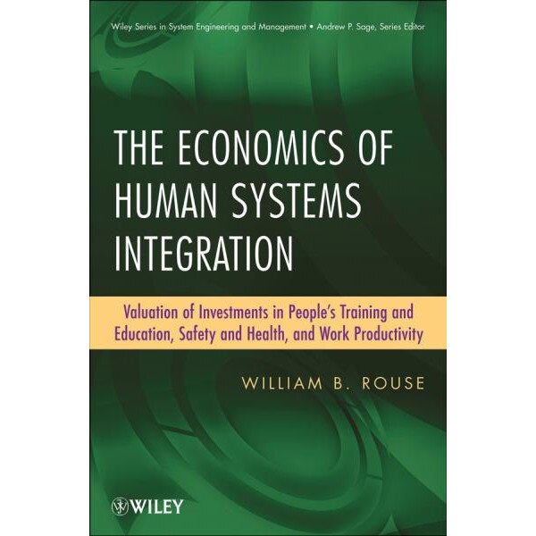 The Economics of Human Systems Integration de William B. Rouse