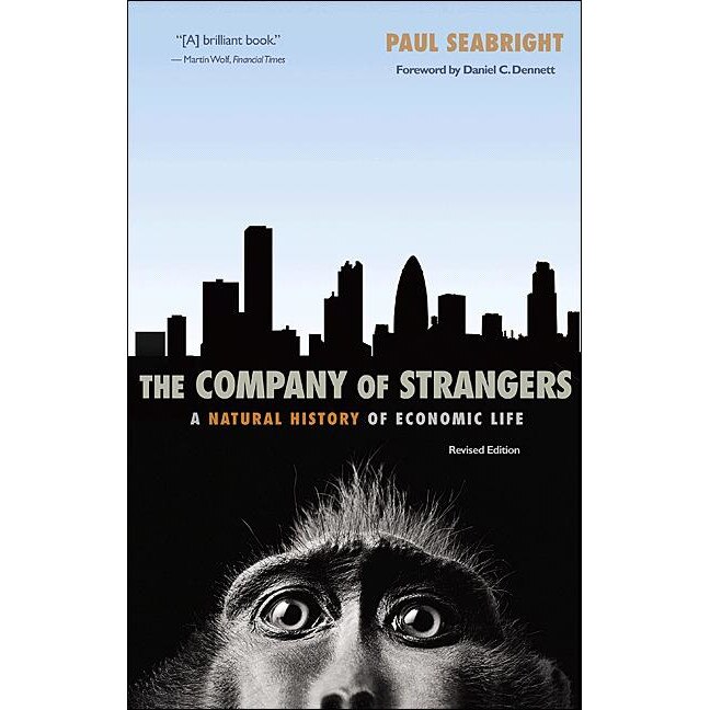 The Company of Strangers /-/ A Natural History of Economic Life /-/ Revised Edition de Paul Seabright