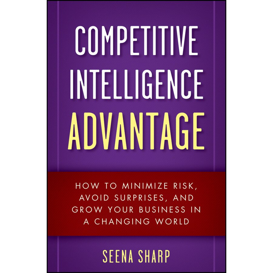 Competitive Intelligence Advantage de Seena Sharp