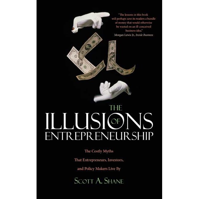 The Illusions of Entrepreneurship de Scott A. Shane