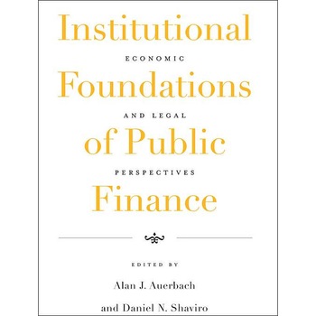 Institutional Foundations of Public Finance /-/ Economic and Legal Perspectives de Alan J Auerbach Institutional Foundations of Public Finance /-/ Economic and Legal Perspectives de Alan J Auerbach