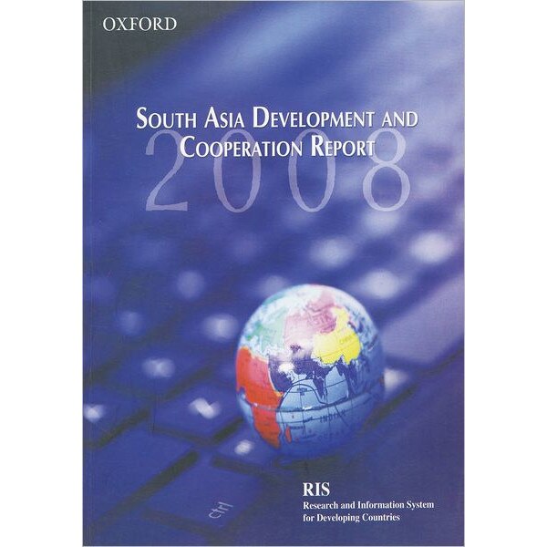 South Asia Development and Cooperation Report 2008 de Research and Information System for Developing Countries (RIS)