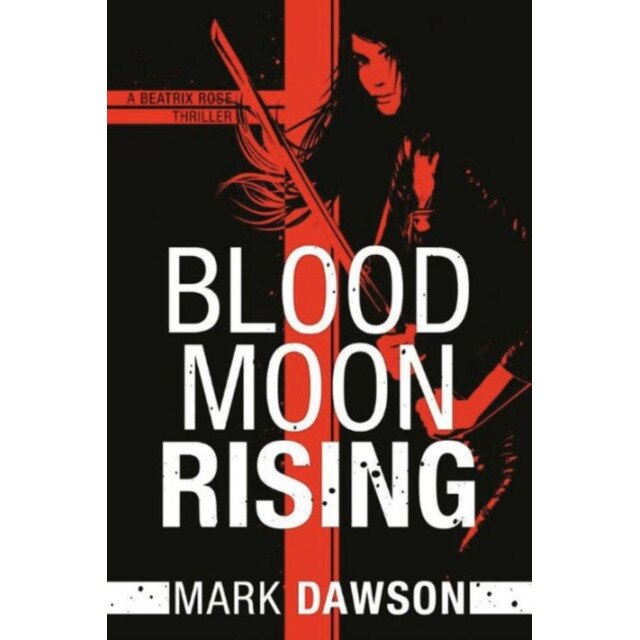 Blood Moon Rising de Mark Dawson