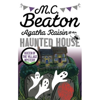 Agatha Raisin and the Haunted House de M. C. Beaton Agatha Raisin and the Haunted House de M. C. Beaton