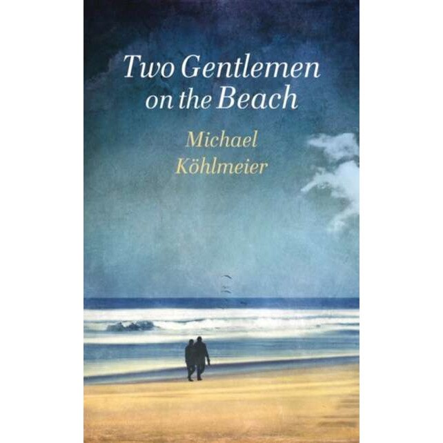 Two Gentlemen on the Beach de Michael Köhlmeier
