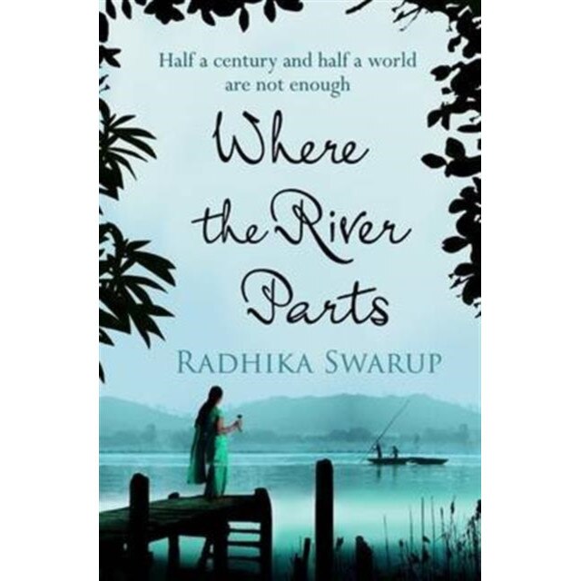 Where the River Parts de Radhika Dogra Swarup