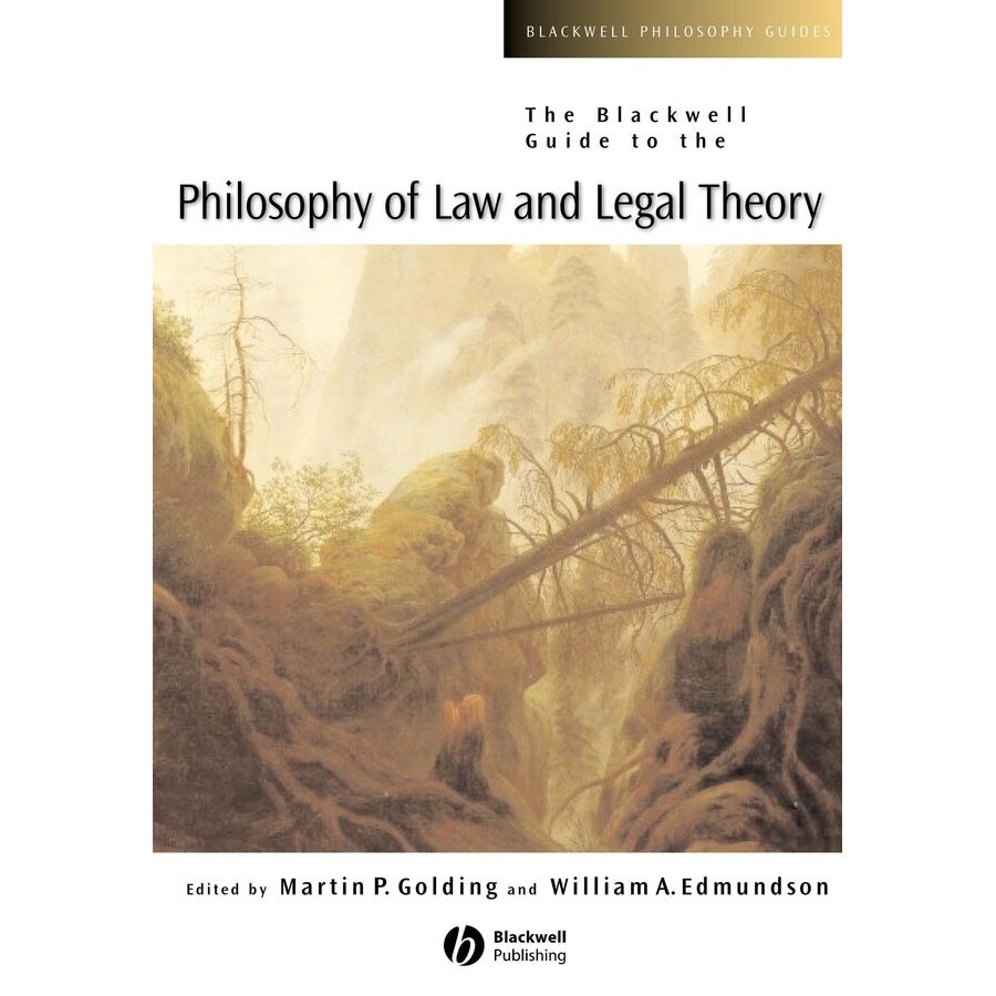 The Blackwell Guide to the Philosophy of Law and Legal Theory de Martin P. Golding