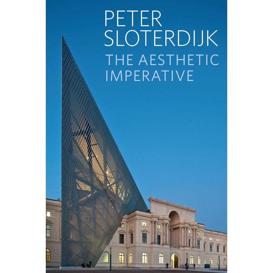 The Aesthetic Imperative de Peter Sloterdijk