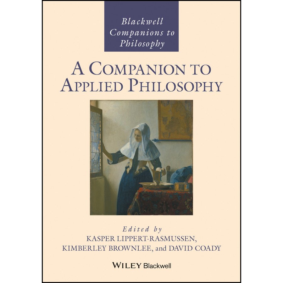 A Companion to Applied Philosophy de Kasper Lippert/-/Rasmussen