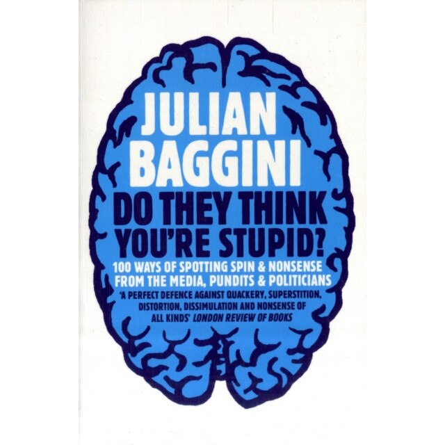 Do They Think You're Stupid? de Julian Baggini