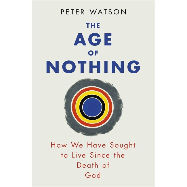 The Age of Nothing de Peter Watson