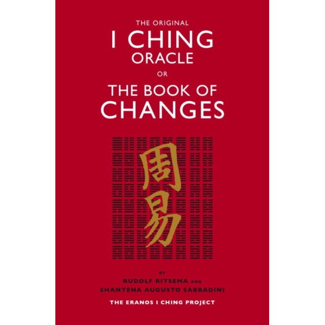 The Original I Ching Oracle or The Book of Changes de Rudolf Ritsema