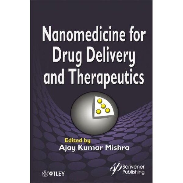 Nanomedicine for Drug Delivery and Therapeutics de Ajay Kumar Mishra