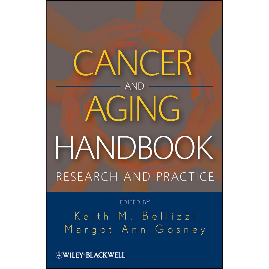 Cancer and Aging Handbook de Keith M. Bellizzi