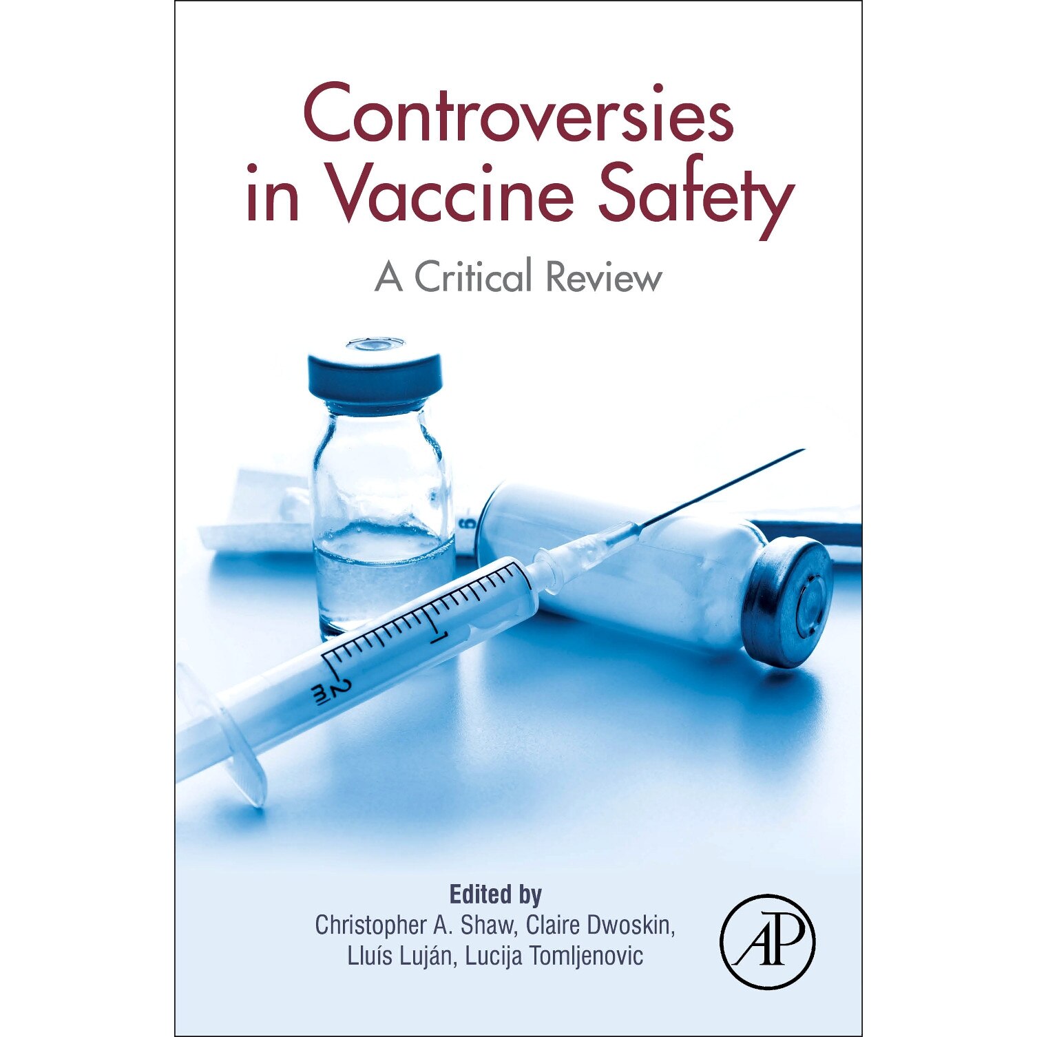 Controversies in Vaccine Safety de Christopher A. Shaw
