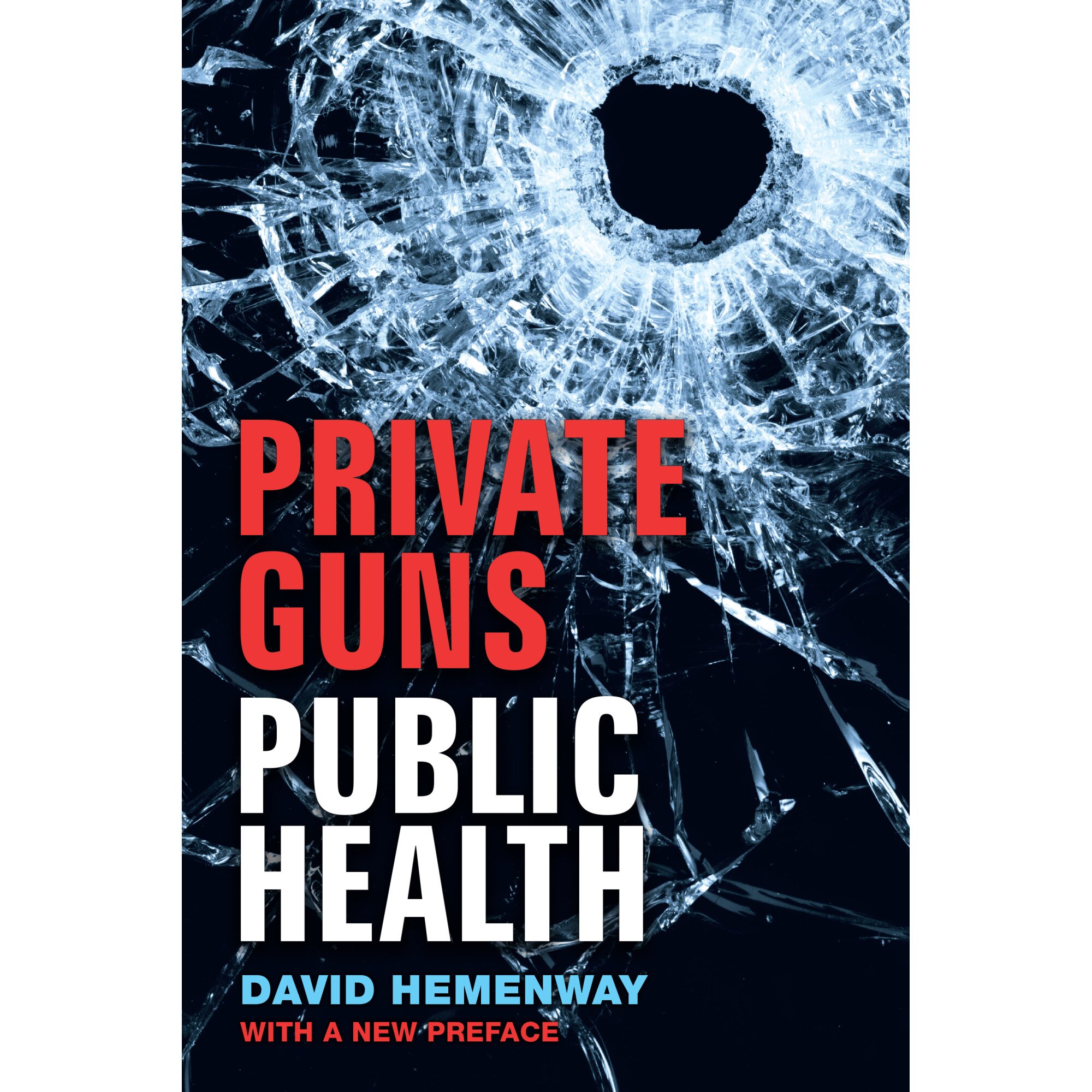 Private Guns, Public Health, New Ed. de David Hemenway