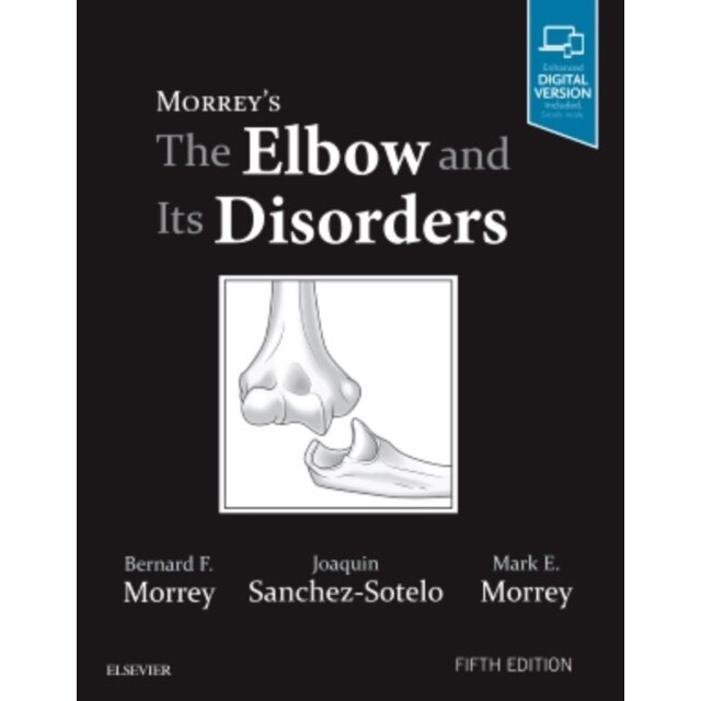 Morrey's The Elbow and Its Disorders de Bernard F. Morrey