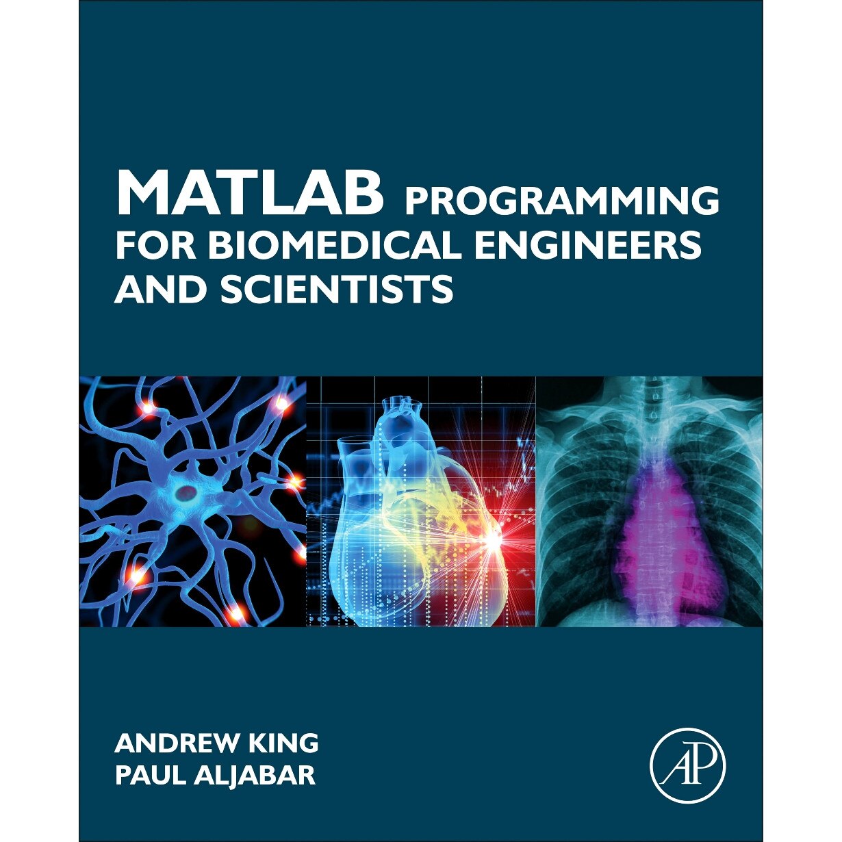 MATLAB Programming for Biomedical Engineers and Scientists de Andrew King