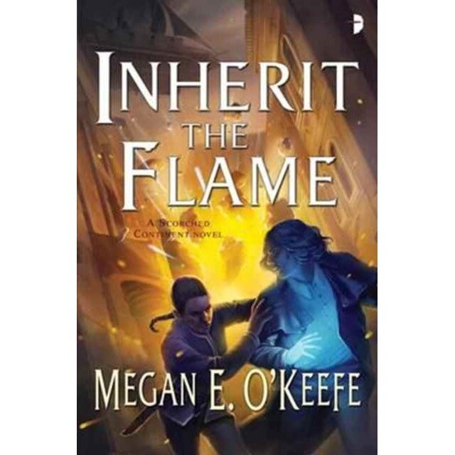 Inherit the Flame de Megan E. O'Keefe