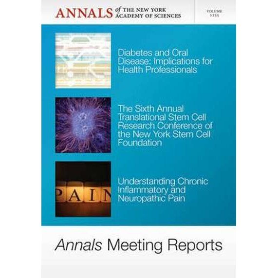 Annals Meeting Reports /-/ Diabetes and Oral Disease, Stem Cells, and Chronic Inflammatory Pain, Volume 1255 de Editorial Staff of Annals of the New York Academy of Sciences