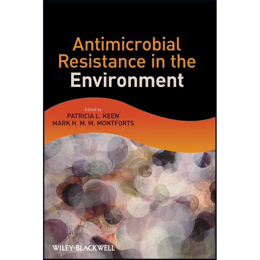 Antimicrobial Resistance in the Environment de Patricia L. Keen