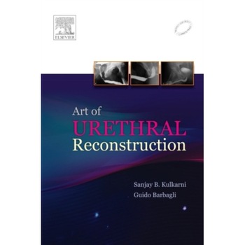 Art of Urethral Reconstruction de Sanjay Kulkarni Art of Urethral Reconstruction de Sanjay Kulkarni