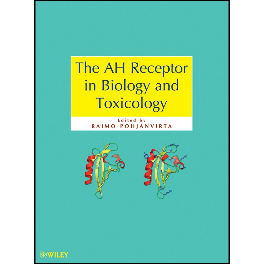 The AH Receptor in Biology and Toxicology de Raimo Pohjanvirta