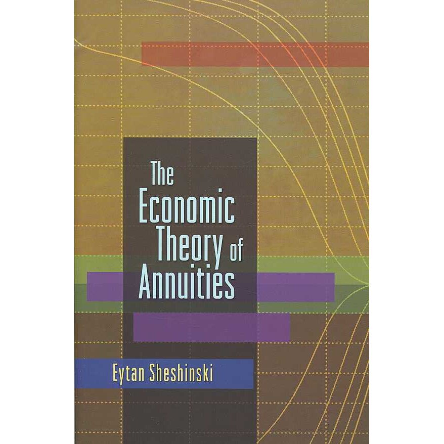 The Economic Theory of Annuities de Eytan Sheshinski