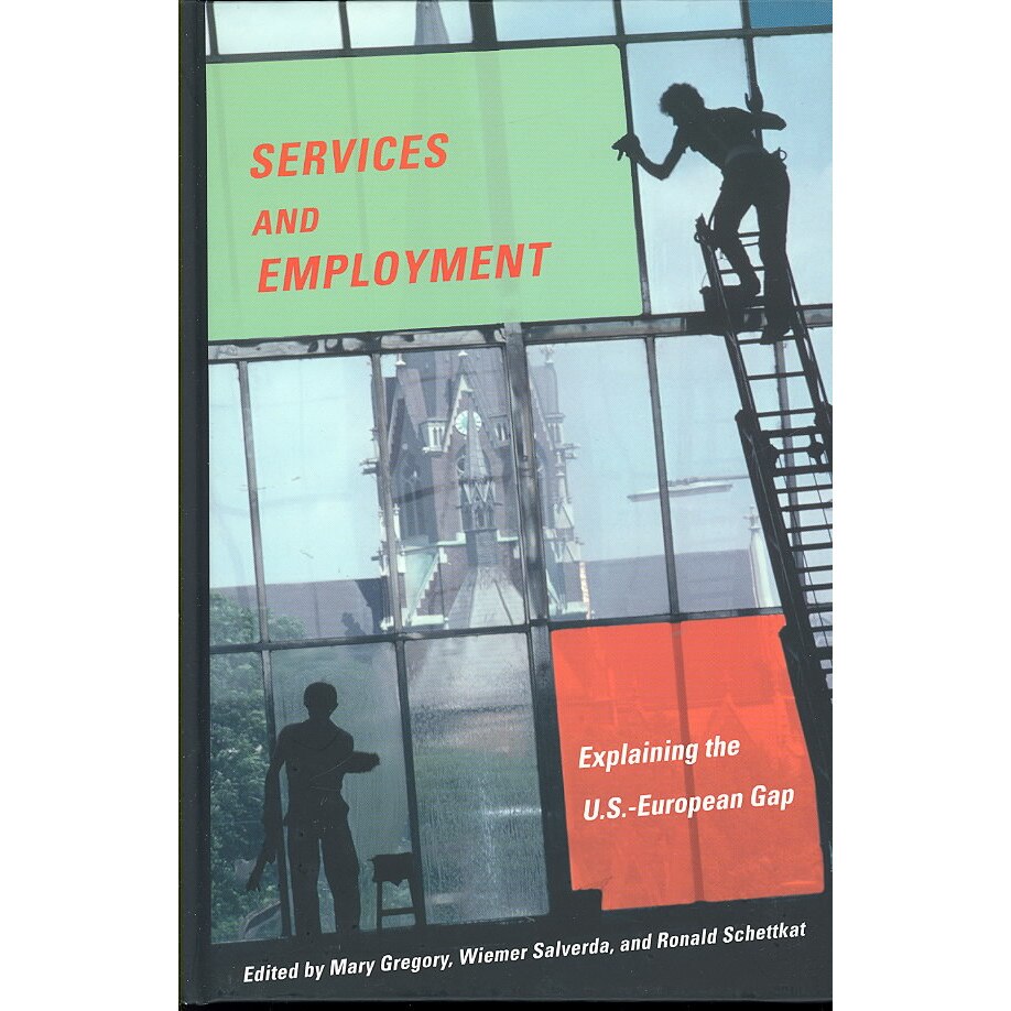 Services and Employment /-/ Explaining the U.S./-/European Gap de Mary Gregory