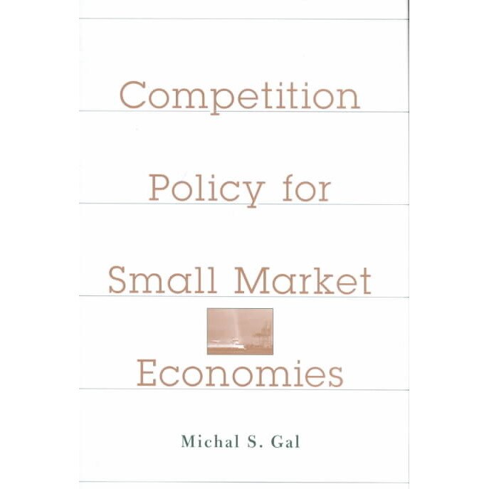 Competition Policy for Small Market Economics de Michal S Gal