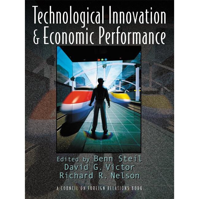 Technological Innovation and Economic Performance de Benn Steil