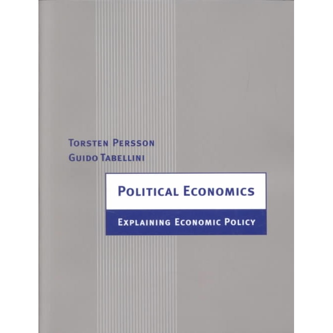 Political Economics /-/ Explaining Economic Policy de Torsten Persson