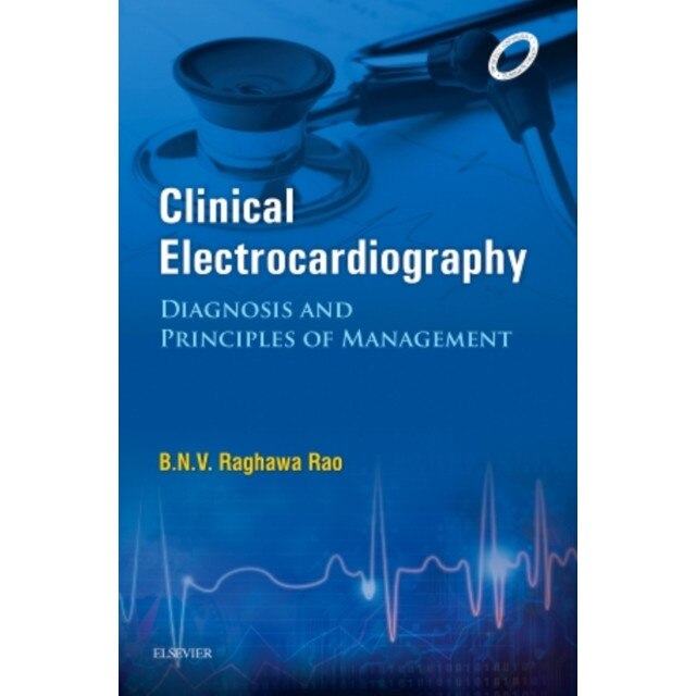 Clinical Electrocardiography - Diagnosis and Principles of Management de B. N. Vijay Raghawa Rao