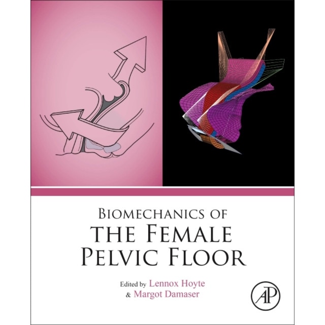Biomechanics of the Female Pelvic Floor de Lennox Hoyte