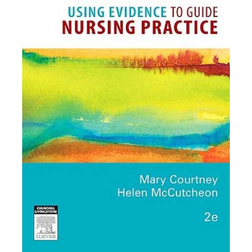 Using Evidence to Guide Nursing Practice de Mary Courtney