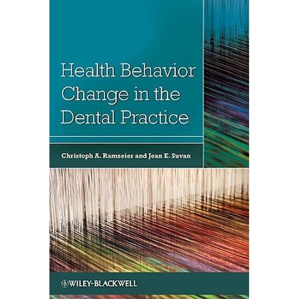 Health Behavior Change in the Dental Practice de Christoph Ramseier