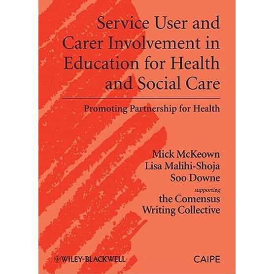Service User and Carer Involvement in Education for Health and Social Care de Michael McKeown