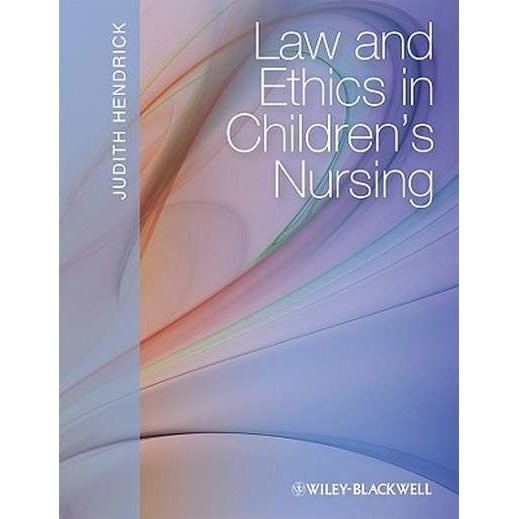 Law and Ethics in Children′s Nursing de Judith Hendrick