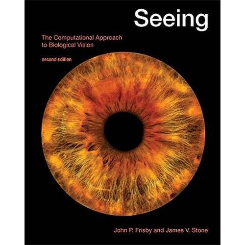 Seeing 2e /-/ The Computational Approach to Biological Vision de John P. Frisby