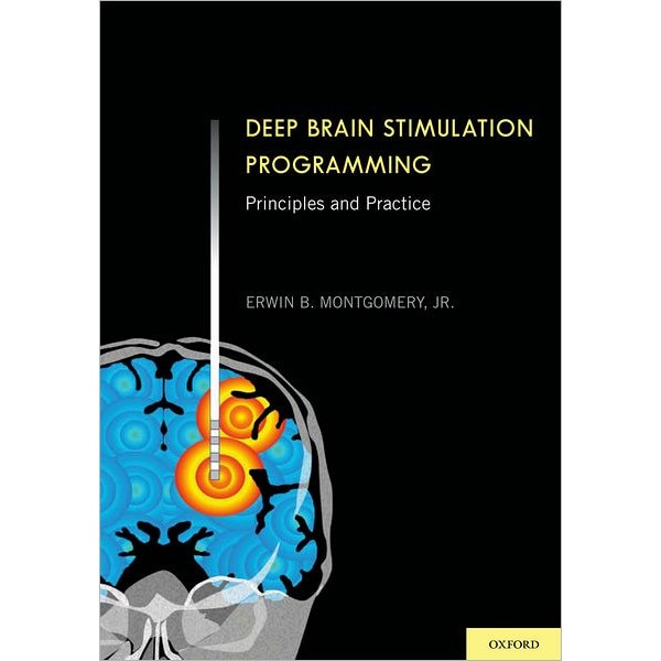 Deep Brain Stimulation Programming de MD, Erwin B. Montgomery, Jr.