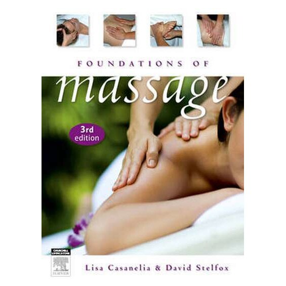 Foundations of Massage de Lisa Casanelia