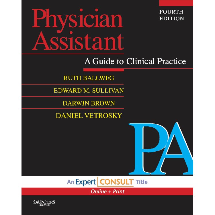 Physician Assistant: A Guide to Clinical Practice de Ruth Ballweg