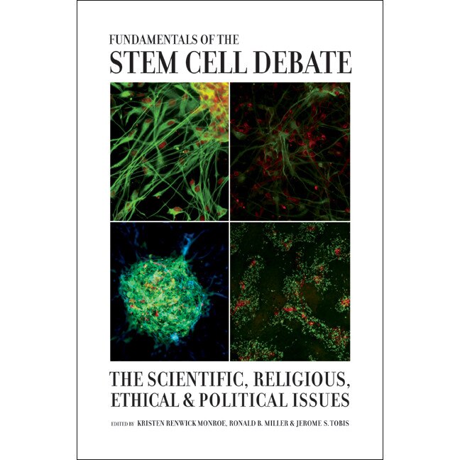Fundamentals of the Stem Cell Debate /-/ The Scientific, Religious, Ethical and Political Issues de Kristen Renwick Monroe