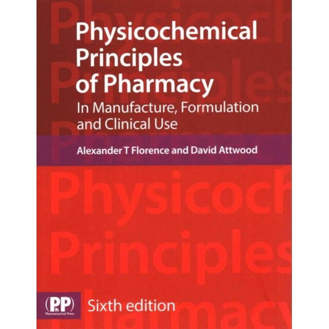 Physicochemical Principles of Pharmacy de Alexander T. Florence