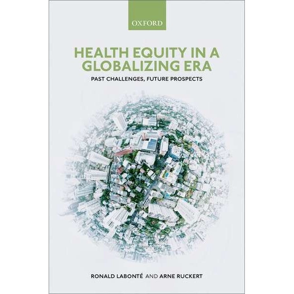 Health Equity in a Globalizing Era de Ronald Labonté