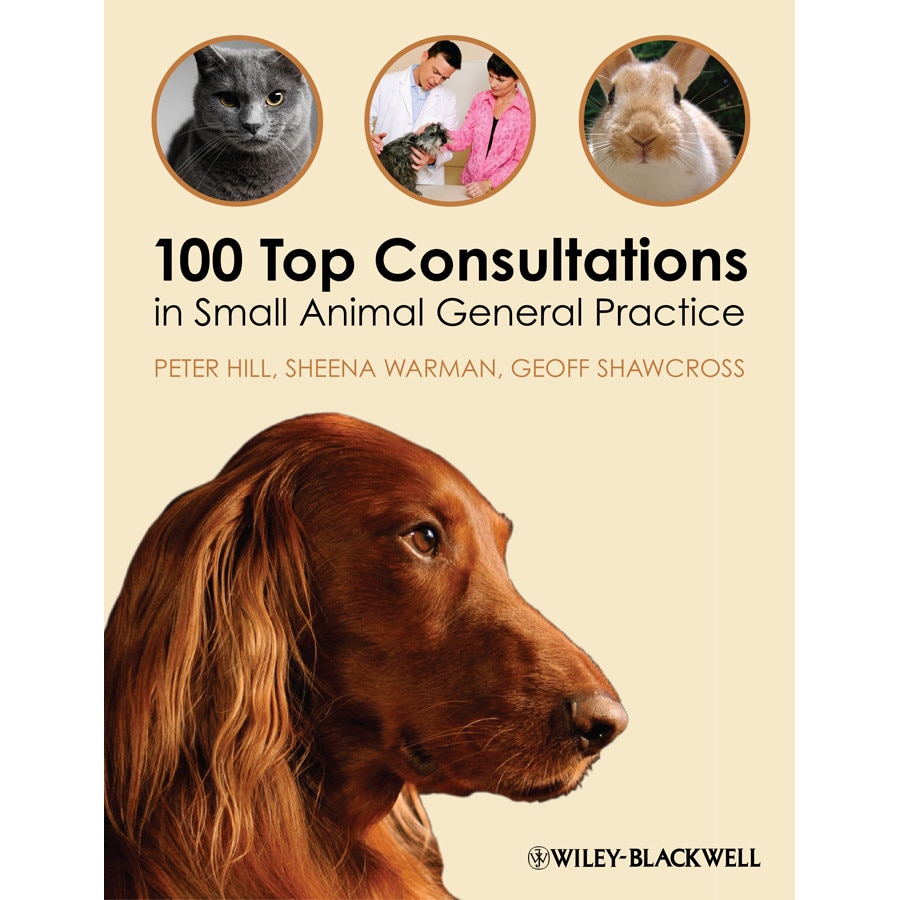 100 Top Consultations in Small Animal General Practice de Peter Hill