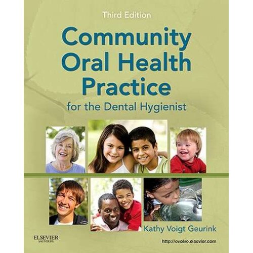 Community Oral Health Practice for the Dental Hygienist de Kathy Voigt Geurink